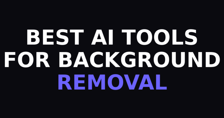 Best AI Tools for Background Removal 