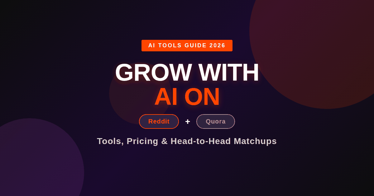 Best AI Tools for Reddit and Quora Growth