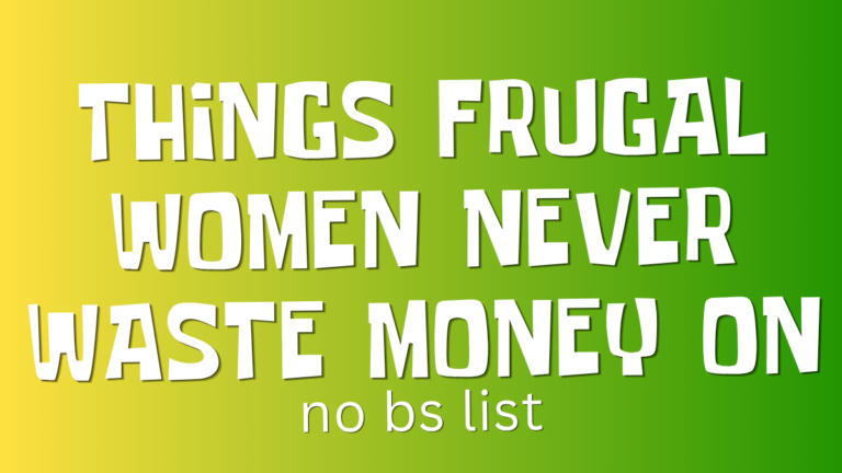 Things Frugal Women Never Waste Money On